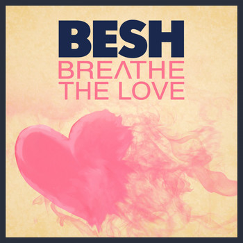 Besh - Breathe the Love