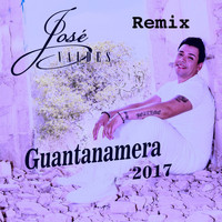 JOSÉ VALDES - Guantanamera (2017 - Remix)