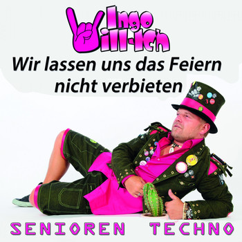 Ingo Willich - Wir lassen uns das Feiern nicht verbieten (Senioren Techno)