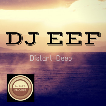 DJ EEF - Distant Deep
