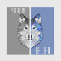 Groofeo - You and Me