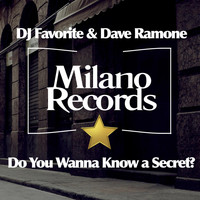 DJ Favorite & Dave Ramone - Do You Wanna Know a Secret