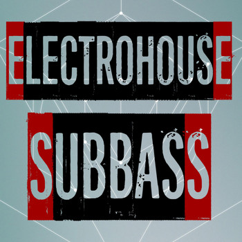 Various Artists - Electrohouse Subbass