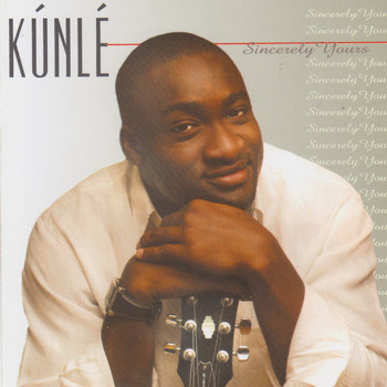 Kunle - Sincerely yours