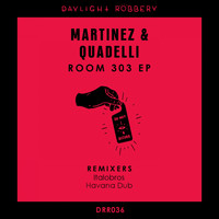 Martinez & Quadelli - Room 303 EP