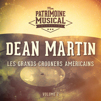 Dean Martin - Les grands crooners américains : Dean Martin, Vol. 2