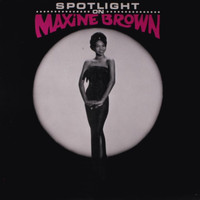 Maxine Brown - Spotlight on Maxine Brown