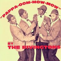 The Rivingtons - Papa-Oom-Mow-Mow
