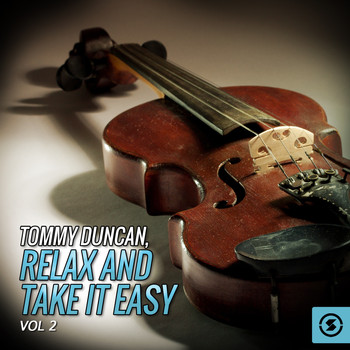 Tommy Duncan - Tommy Duncan, Relax And Take It Easy, Vol. 2
