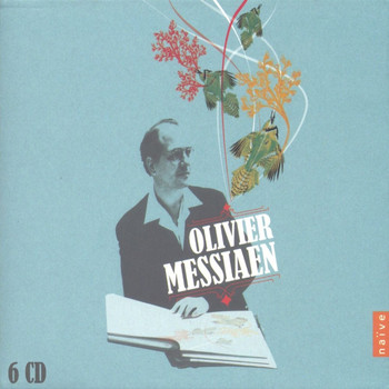Olivier Messiaen - Olivier Messiaen: 1908-1992