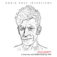 Lyle Lovett - Interview With Robin Ross 1994