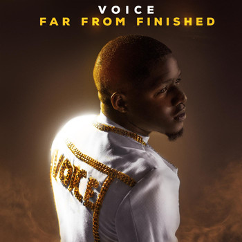 Voice - Far from Finished