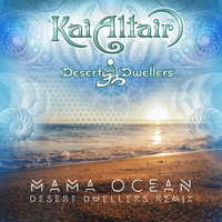 Kai Altair - Mama Ocean (Desert Dwellers Remix)