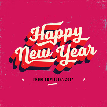 Various Artists - Happy New Year from EDM Ibiza 2017