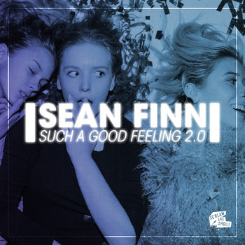 Sean Finn - Such a Good Feeling 2.0