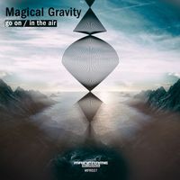 Magical Gravity - Go On / In the Air