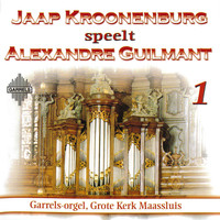 Jaap Kroonenburg - Alexandre Guilmant: Volume 1