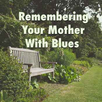 Various Artists - Remembering Your Mother With Blues