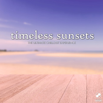 Various Artists - Timeless Sunsets - The Ultimate Chillout Experience