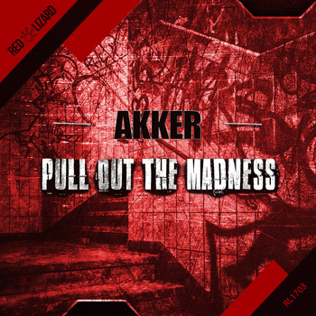 AKKER - Pull Out the Madness