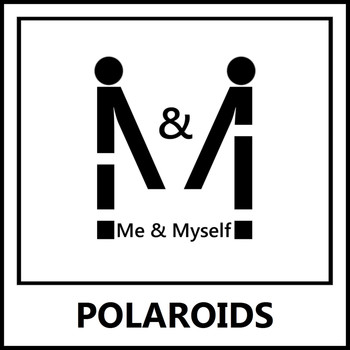 Me & Myself - Polaroids