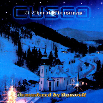 Cusco - A Choral Christmas (Remastered by Basswolf)
