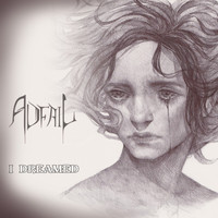 Adfail - I Dreamed