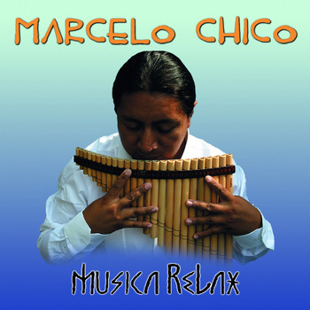 Marcelo Chico - Musica Relax