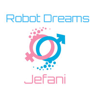 Jefani - Robot Dreams