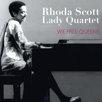 Rhoda Scott, Lady Quartet - We Free Queens (feat. Sophie Alour, Lisa Cat-Berro & Julie Saury)