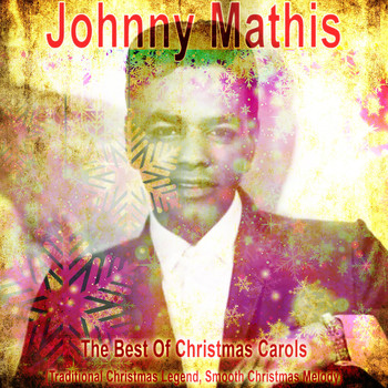 Johnny Mathis - The Best of Christmas Carols (Traditional Christmas Legend, Smooth Christmas Melody)