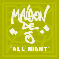 Maison de J - All Night