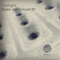 SubSight - Dazed and Confused EP