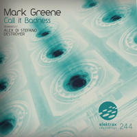 Mark Greene - Call It Badness