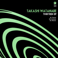 Takashi Watanabe - Thirteen EP