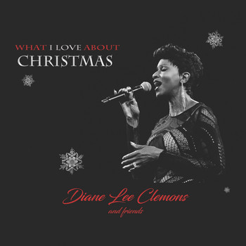 Various Artists - What I Love About Christmas (Diane Lee Clemons and Friends)
