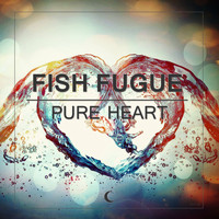 Fish Fugue - Pure Heart