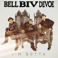 Bell Biv DeVoe - I'm Betta