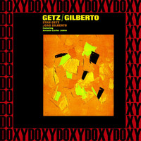 Stan Getz, Joao Gilberto - Getz/Gilberto (Hd Remastered & Extended Edition, Doxy Collection)