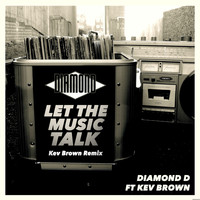 Diamond D - Let the Music Talk (feat. Kev Brown) [Remix] (Explicit)