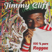 Jimmy Cliff - 100% Pure Reggae