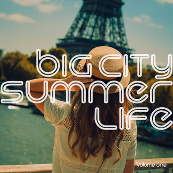 Various Artists - Big City Summer Life , Vol. 1 (Relaxed Grooving Summer Beats)