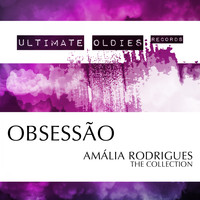 Amália Rodrigues - Ultimate Oldies: Obsessão (Amália Rodrigues - The Collection)