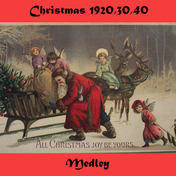 Various Artists - Christmas 1920S, 30S, 40S Medley: Santa Claus Is Coming to Town / White Christmas / Jingle Bells / Have Yourself a Merry Little Christmas / Bounce of the Sugar Plum Fairy / The Christmas Song / Christmas Night in Harlem