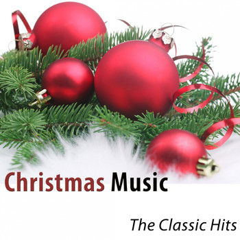 Various Artists - Christmas Music (The Classic His - Remastered 2016)