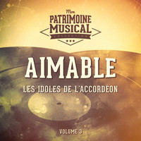 Aimable - Les idoles de l'accordéon : Aimable, Vol. 3