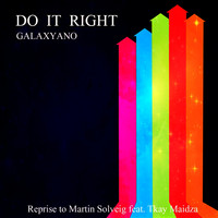 Galaxyano - Do It Right (Reprise to Martin Solveig)