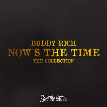 Buddy Rich - Now's the Time (The Collection)