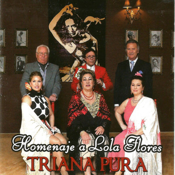 Triana Pura - Homenaje a Lola Flores