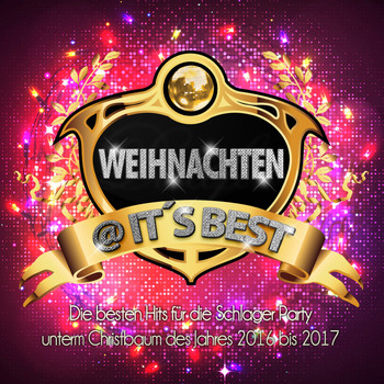 Various Artists - Weihnachten @ it's Best - Die besten Hits für die Schlager Party unterm Christbaum des Jahres 2016 bis 2017